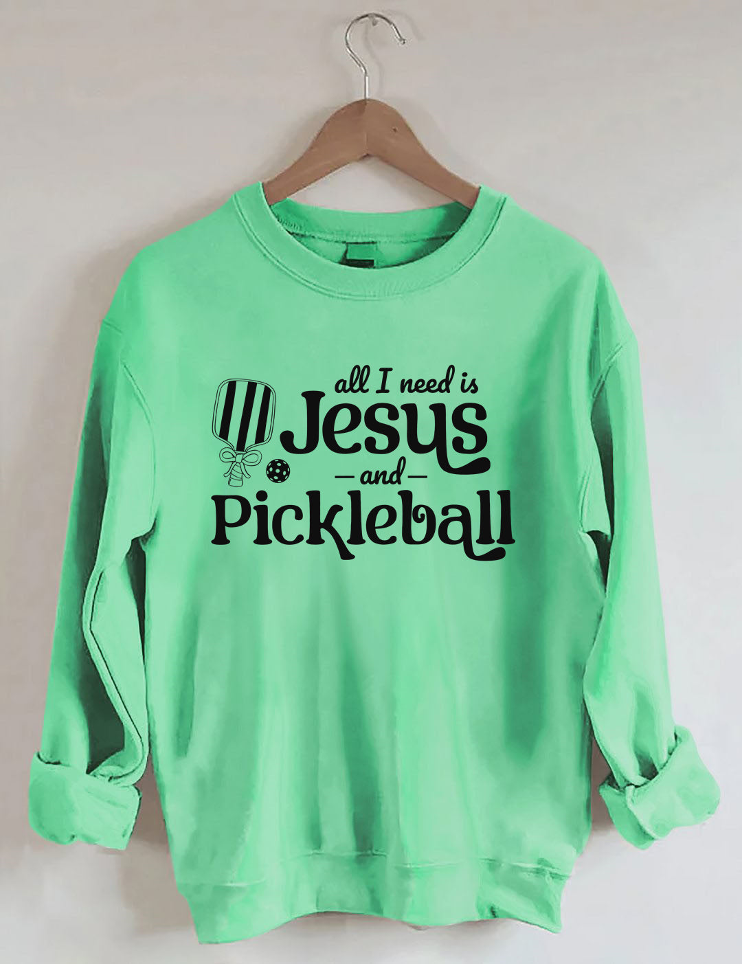 All I Need Is Jesus And Pickleball Sweatshirt