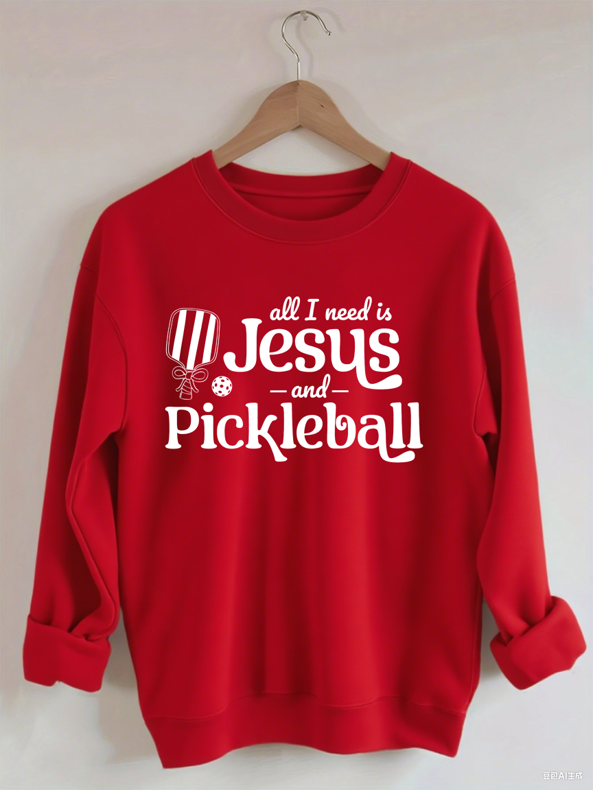All I Need Is Jesus And Pickleball Sweatshirt