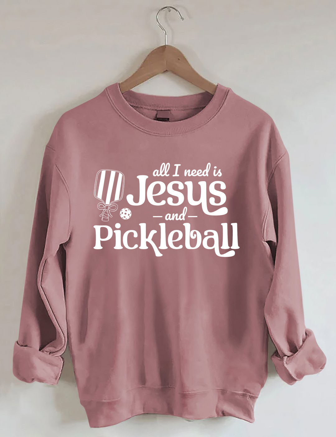 All I Need Is Jesus And Pickleball Sweatshirt