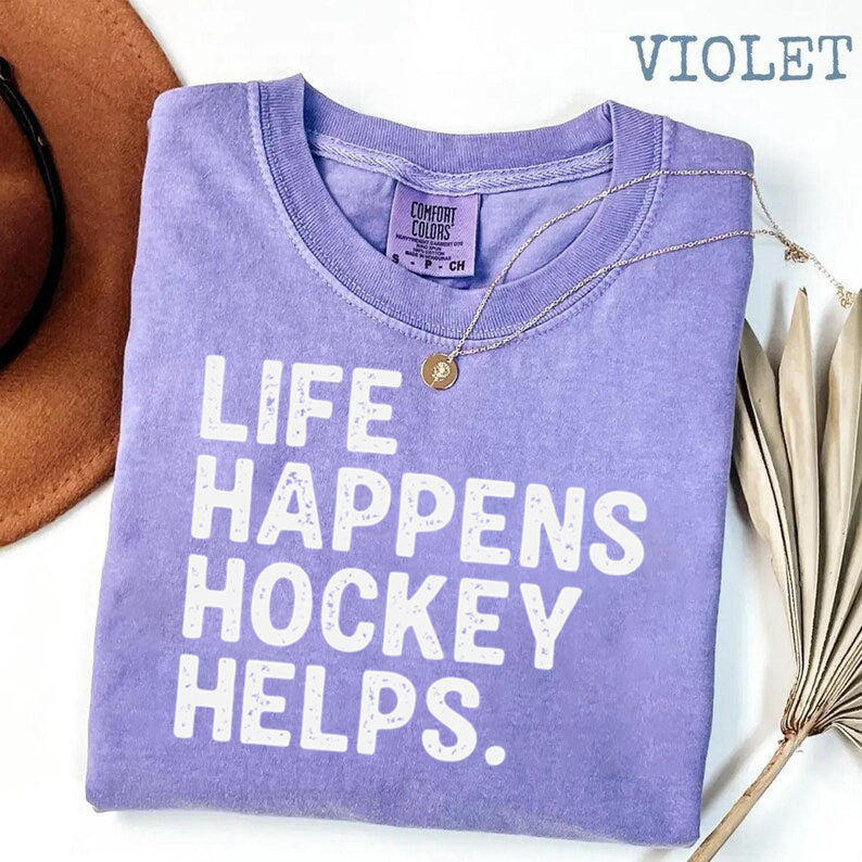 Comfort Colors Life Happens Hockey Helps T-shirt