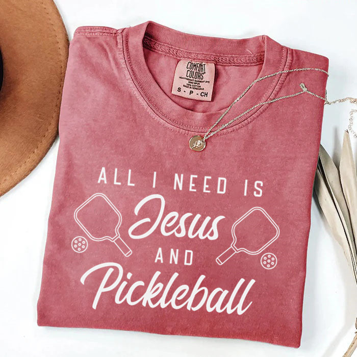 Comfort Colors All I Need Is Jesus And Pickleball T-shirt