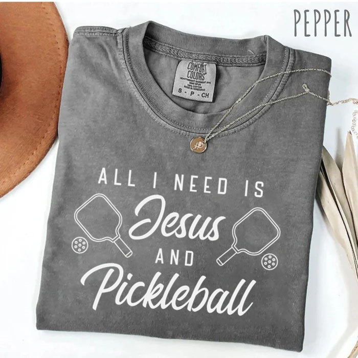 Comfort Colors All I Need Is Jesus And Pickleball T-shirt