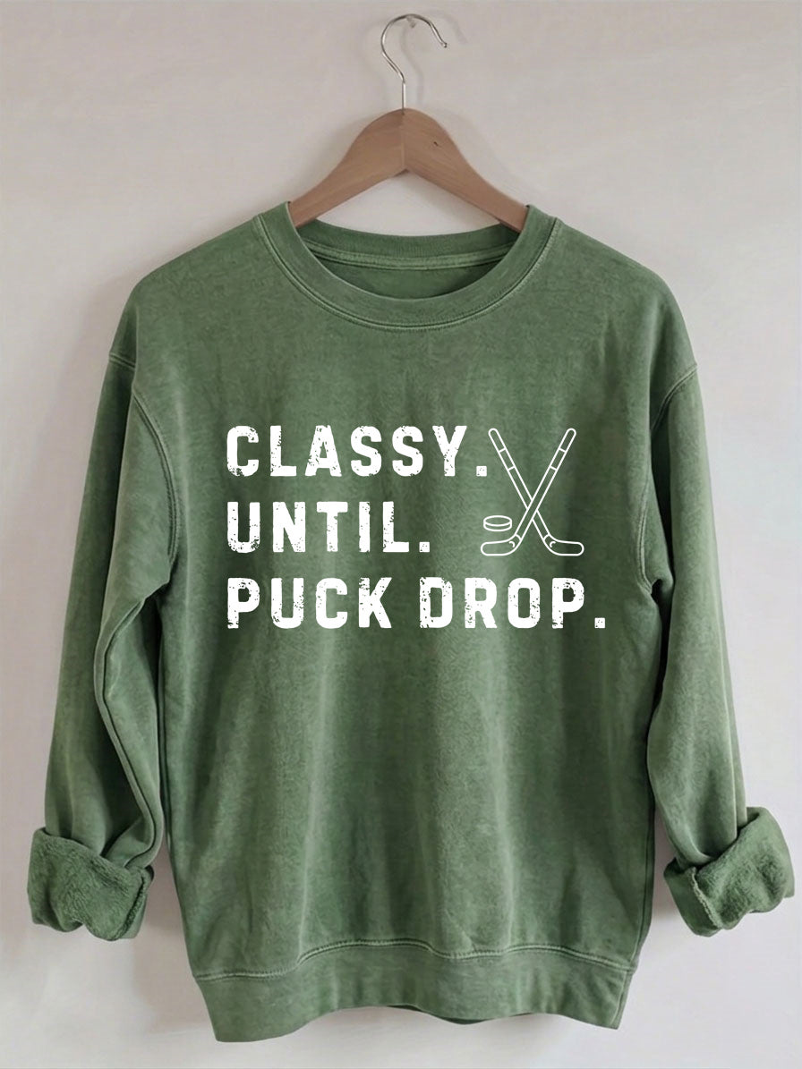 Comfort Colors Classy Until Puck Drop,Hockey Season Game Day Sweatshirt
