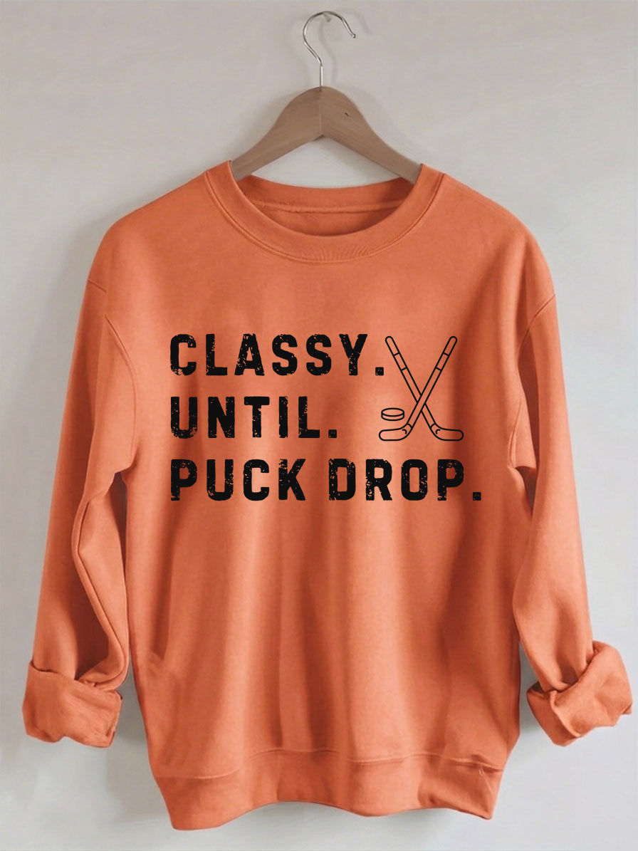 Comfort Colors Classy Until Puck Drop,Hockey Season Game Day Sweatshirt
