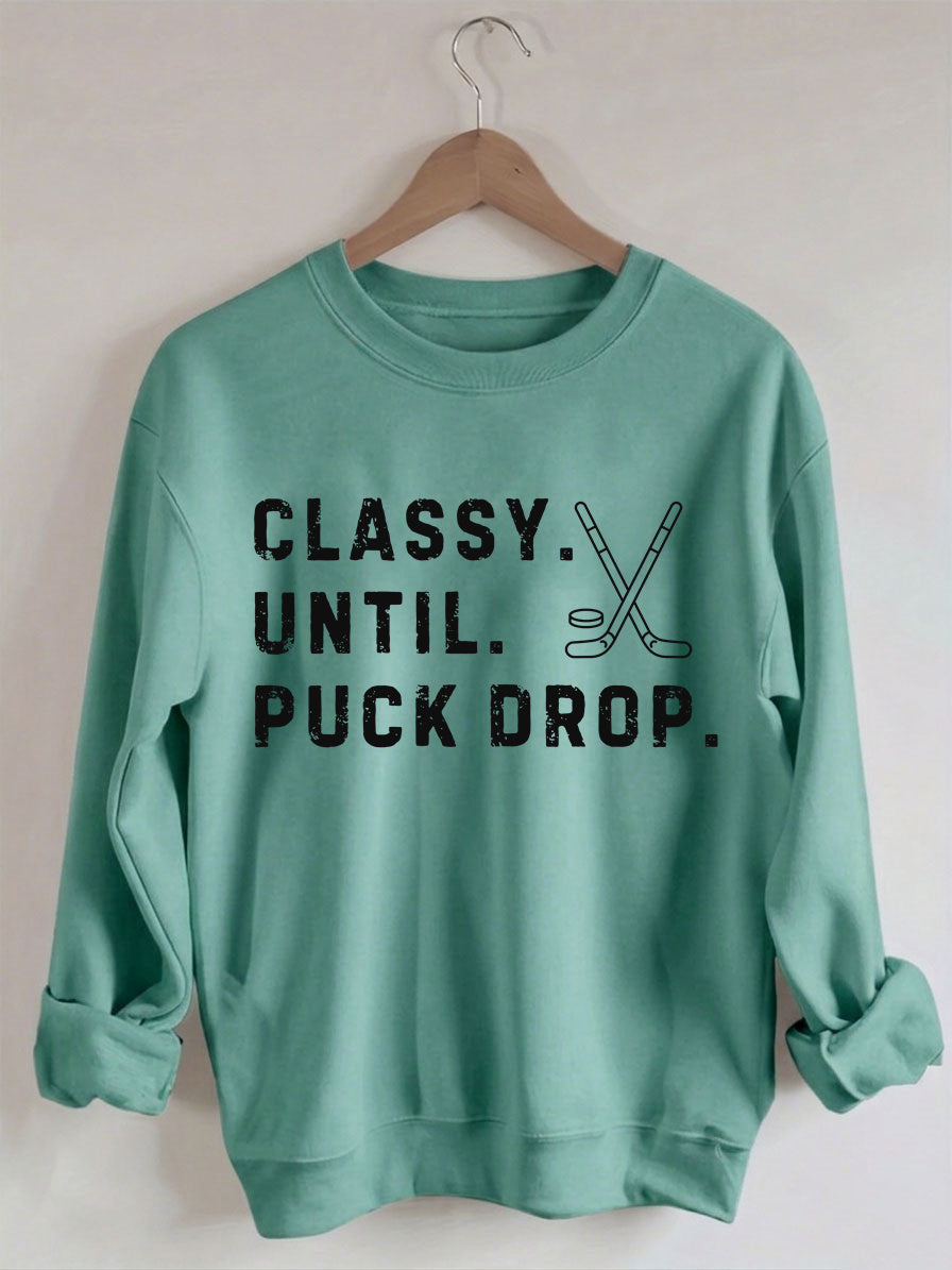 Comfort Colors Classy Until Puck Drop,Hockey Season Game Day Sweatshirt