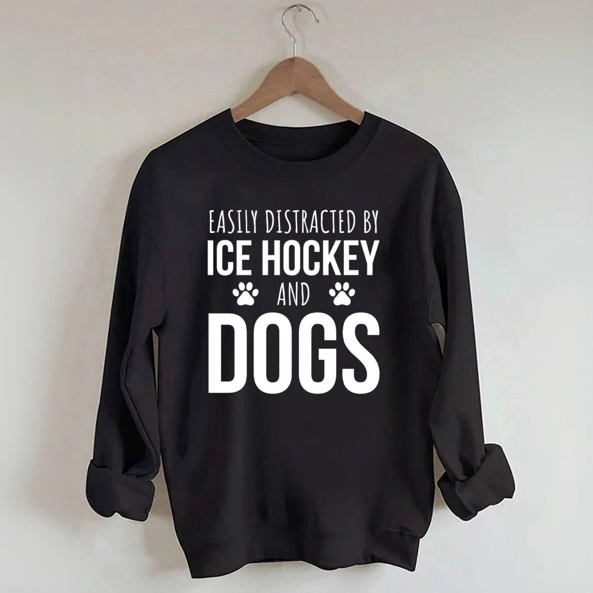 Easily Distracted By Ice Hockey And Dogs Sweatshirt