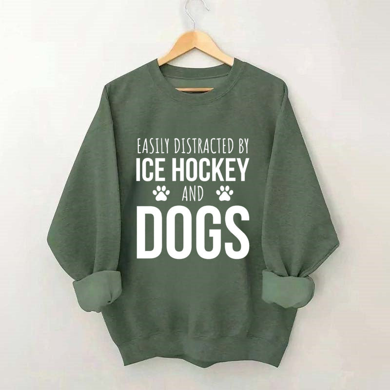 Easily Distracted By Ice Hockey And Dogs Sweatshirt