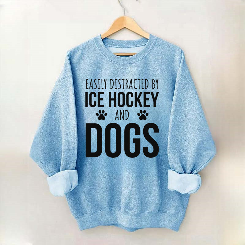 Easily Distracted By Ice Hockey And Dogs Sweatshirt