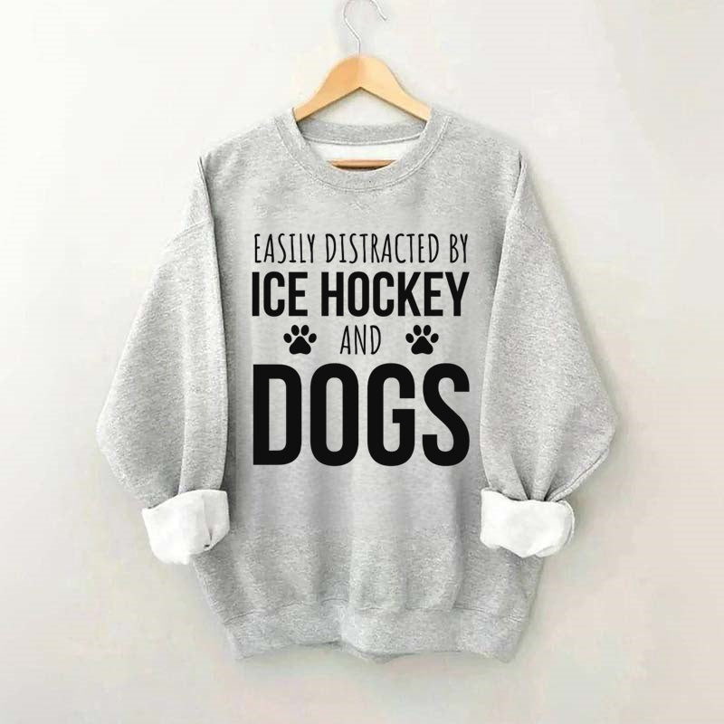 Easily Distracted By Ice Hockey And Dogs Sweatshirt