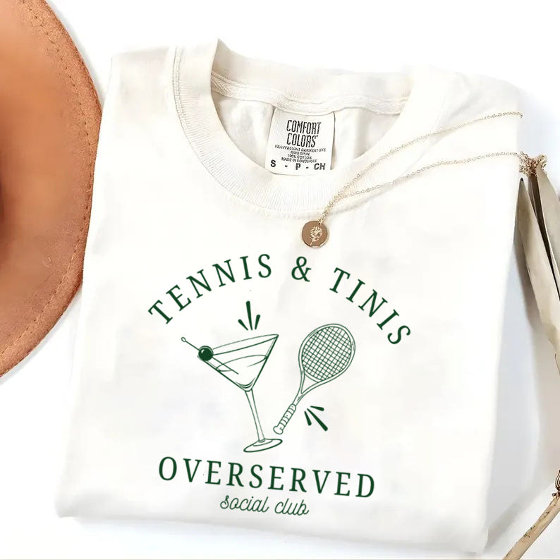 Tennis and Tini Club,Overserved TennisSocial Club,Martini Lover T-Shirt