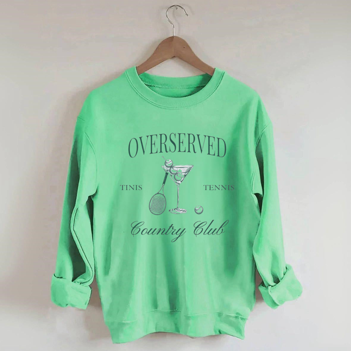 Overserved Country Club,Tinis and Tennis Sweatshirt