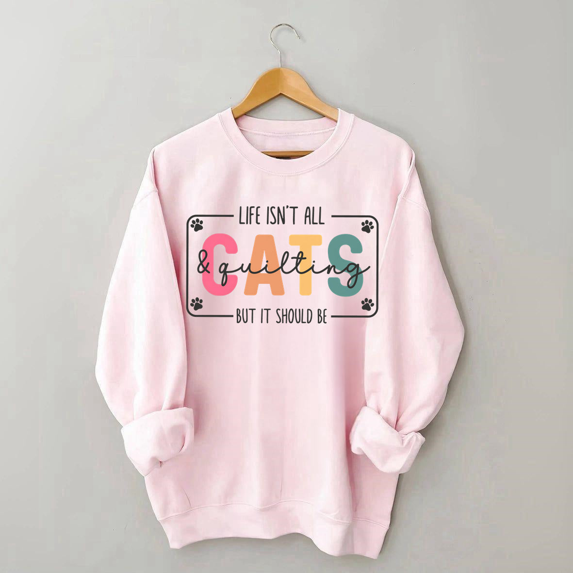 Life Isn't All Cats&Pickleball£¬But it Should Be Sweatshirt
