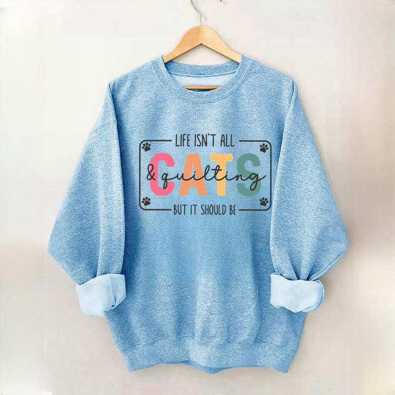 Life Isn't All Cats&Pickleball£¬But it Should Be Sweatshirt