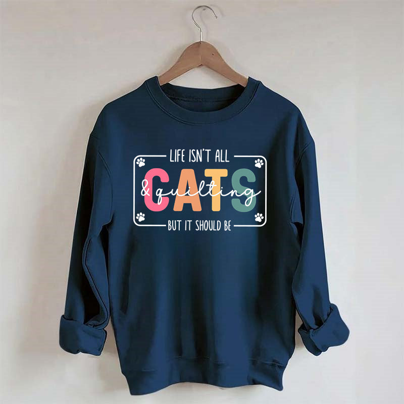 Life Isn't All Cats&Pickleball£¬But it Should Be Sweatshirt