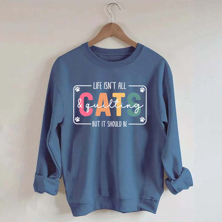 Life Isn't All Cats&Pickleball£¬But it Should Be Sweatshirt