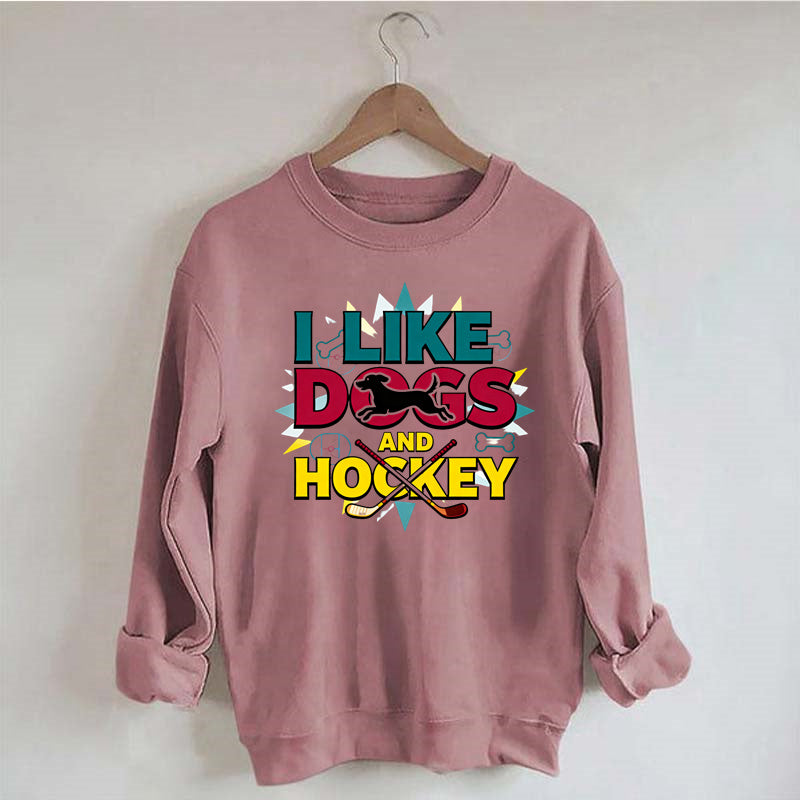 I Like Dogs And Hockey Sweatshirt