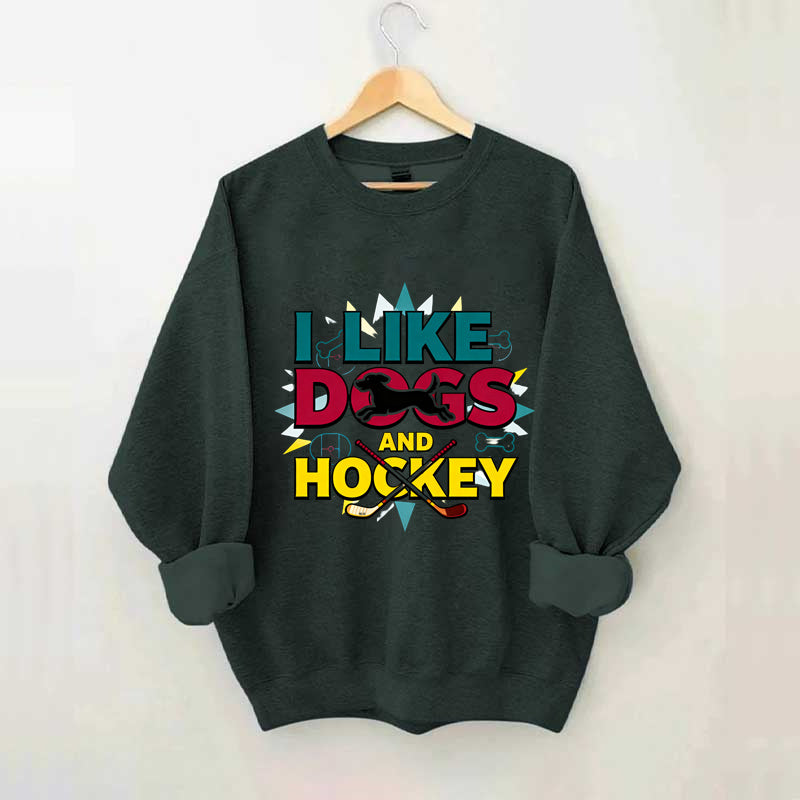 I Like Dogs And Hockey Sweatshirt