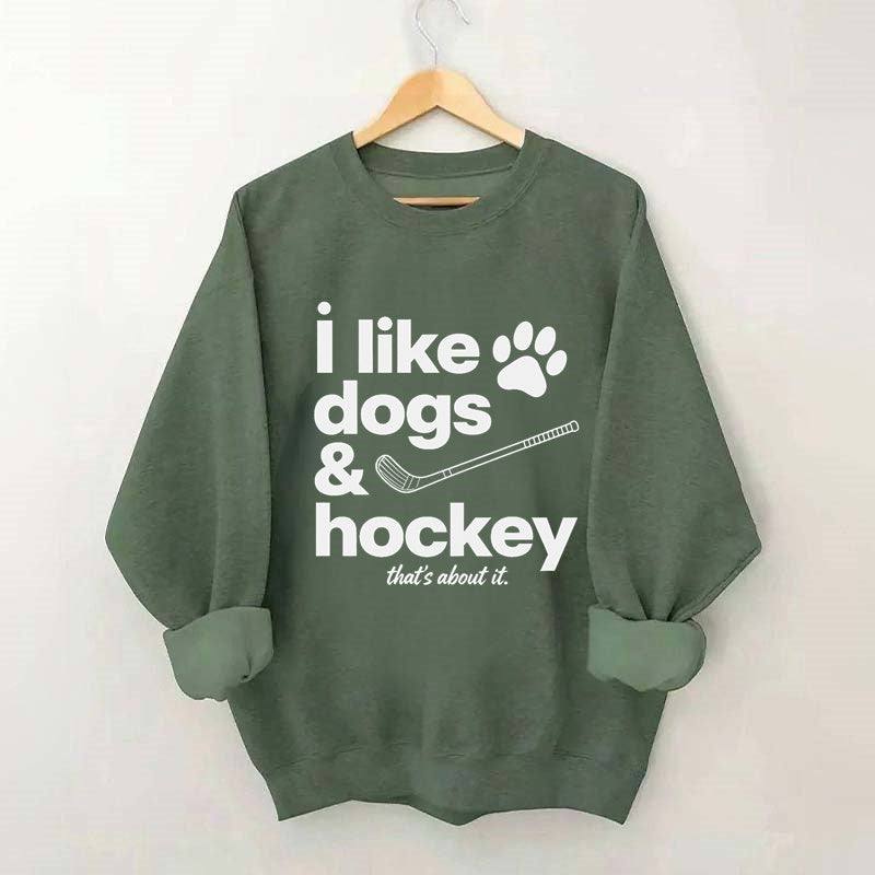 I Like Dogs And Hockey Sweatshirt