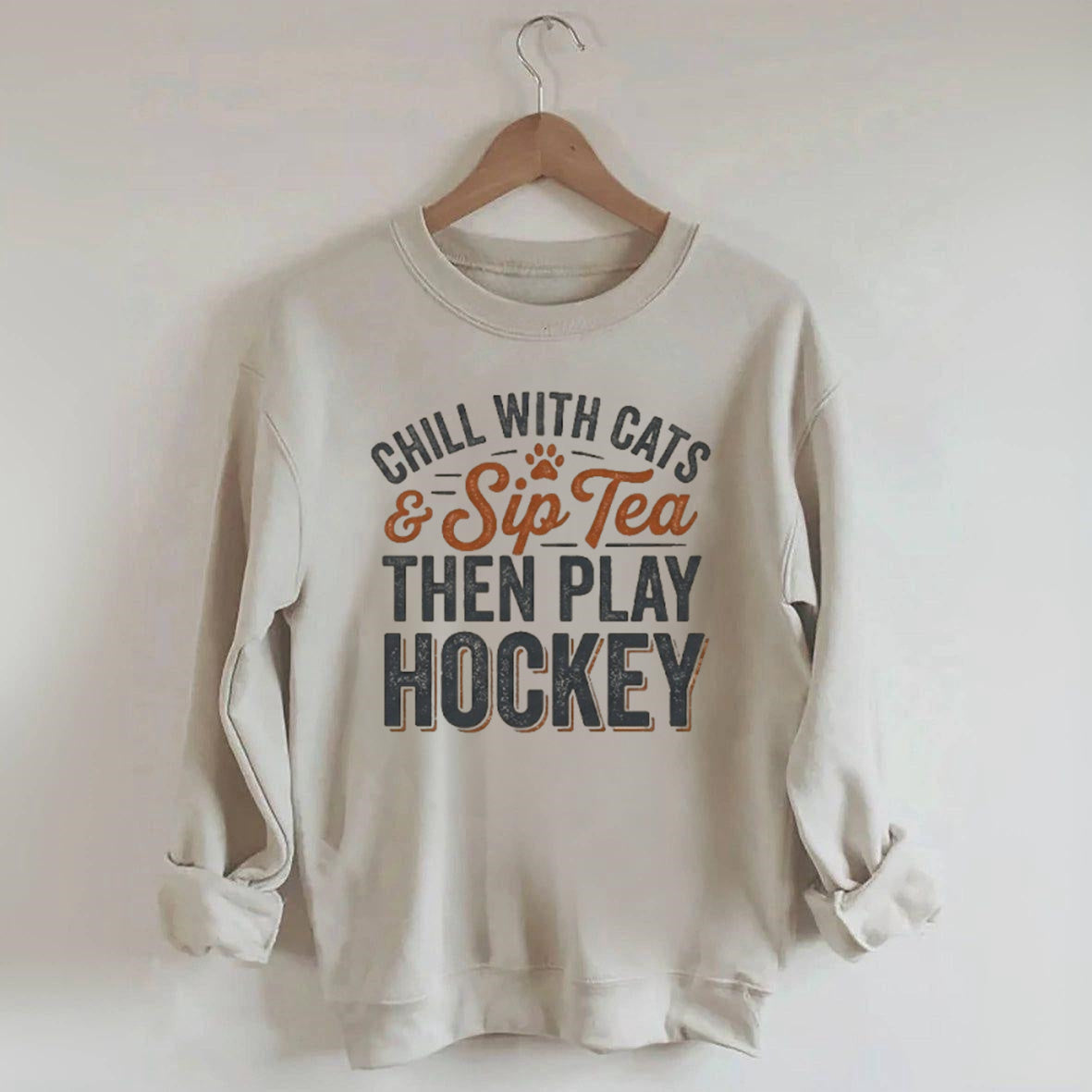 Chill With Cats & Sip Tea Then Play Hockey Sweatshirt,Hockey Lover Gift, Cat Hockey Game Day Tee