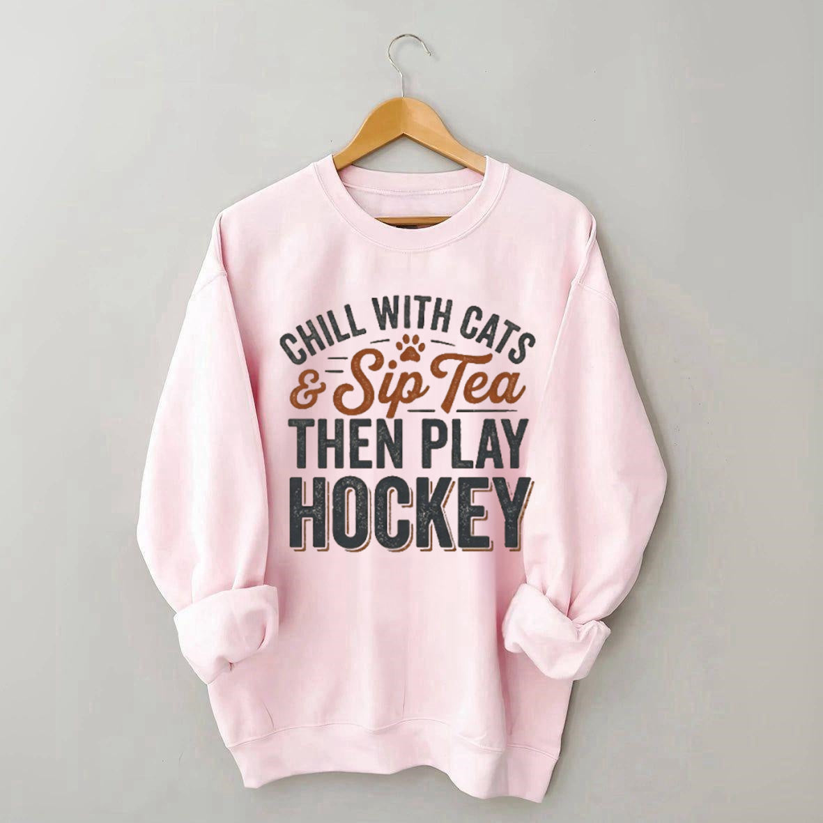 Chill With Cats & Sip Tea Then Play Hockey Sweatshirt,Hockey Lover Gift, Cat Hockey Game Day Tee