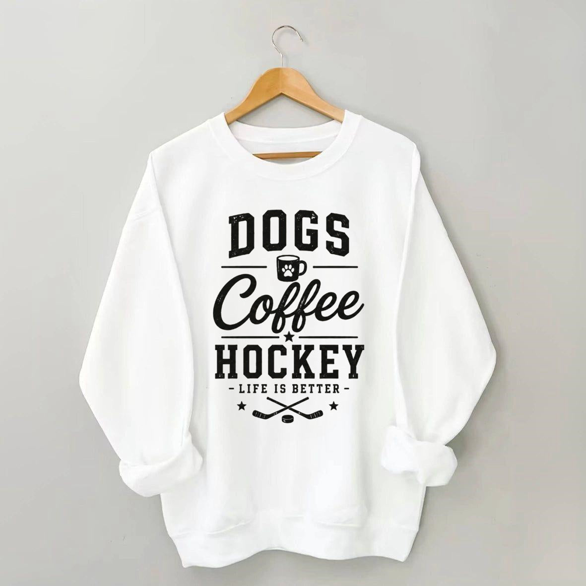 Dogs .Coffee. Hockey Sweatshirt