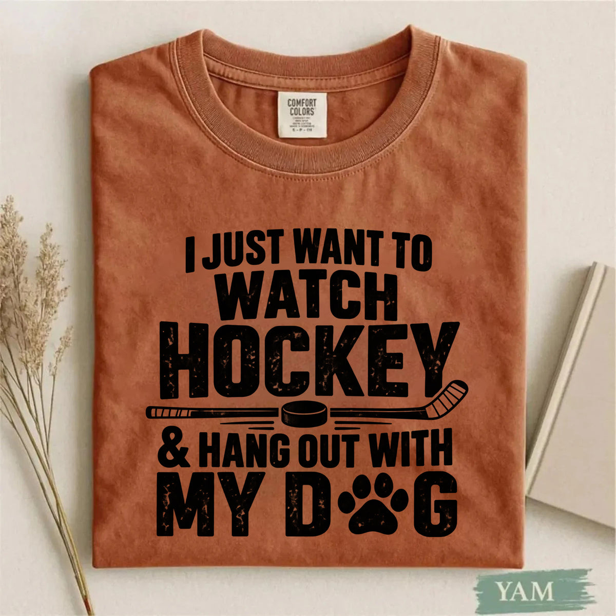 Comfort Colors I Just Want to Watch Hockey & Hang Out With My Dog T-Shirt