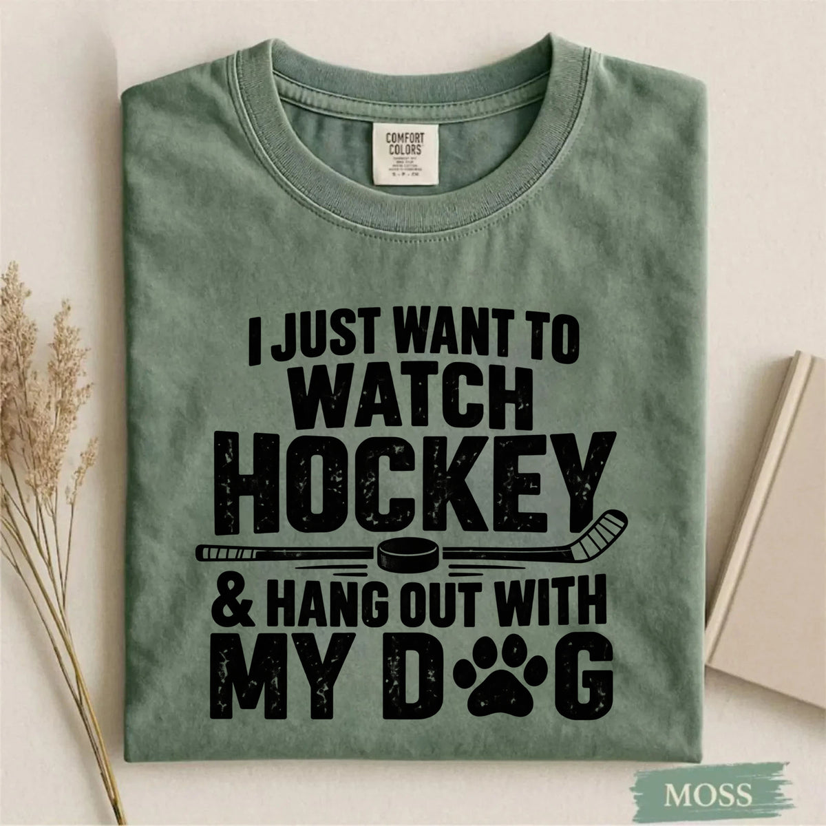 Comfort Colors I Just Want to Watch Hockey & Hang Out With My Dog T-Shirt