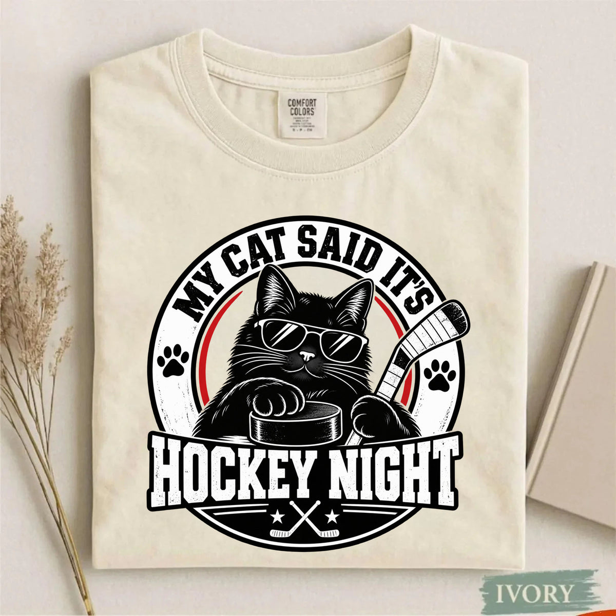 Comfort Colors My Cat Said It's Hockey Night – Funny Cat Hockey T-Shirt