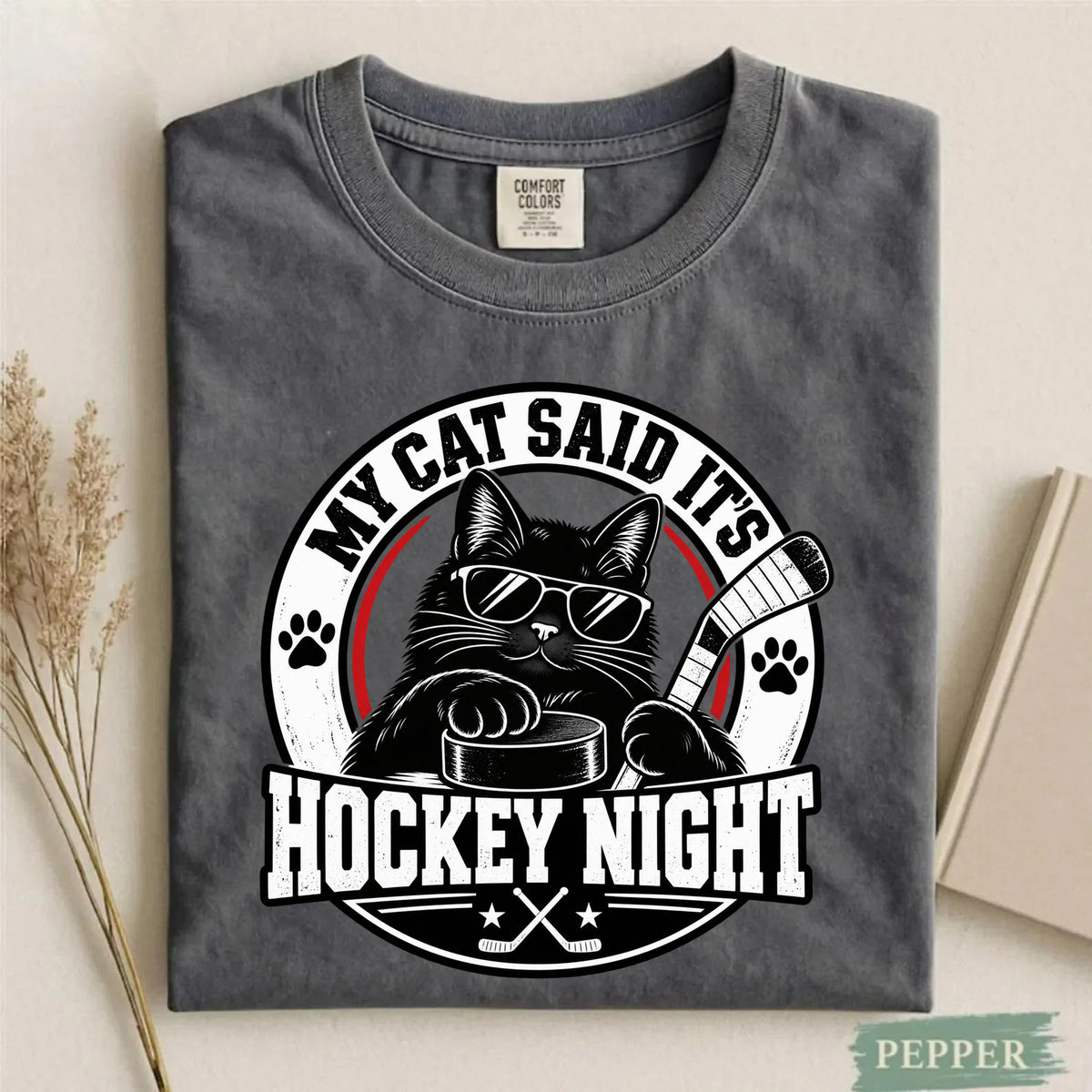 Comfort Colors My Cat Said It's Hockey Night – Funny Cat Hockey T-Shirt