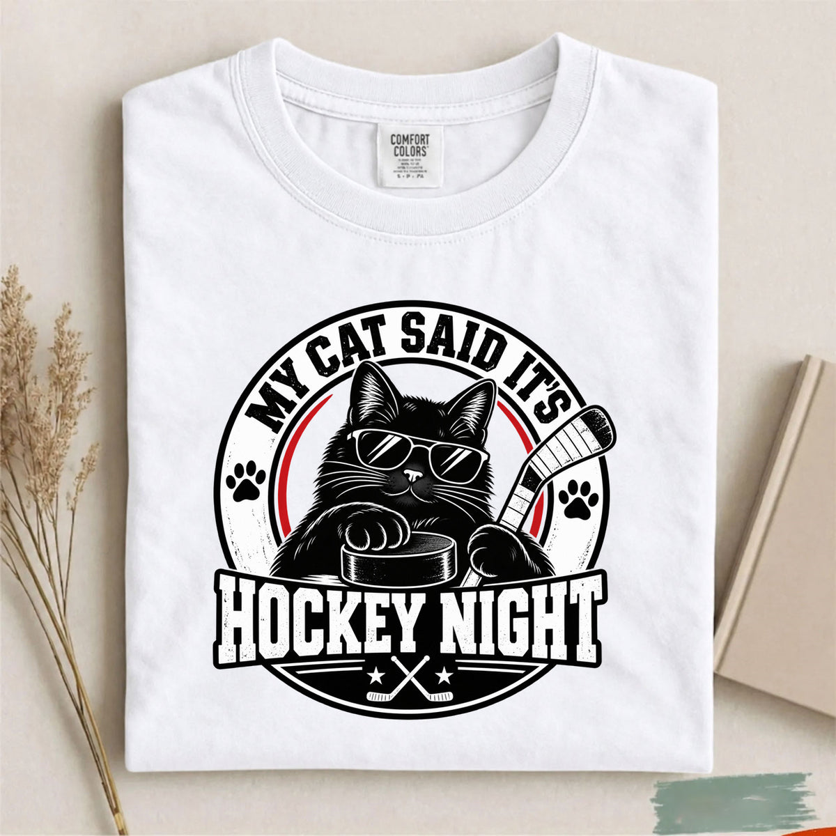 Comfort Colors My Cat Said It's Hockey Night – Funny Cat Hockey T-Shirt