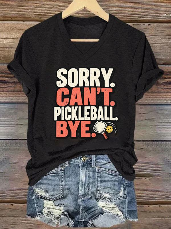 Sorry. Can't. Pickleball. Bye. Funny Pickleball T-Shirt