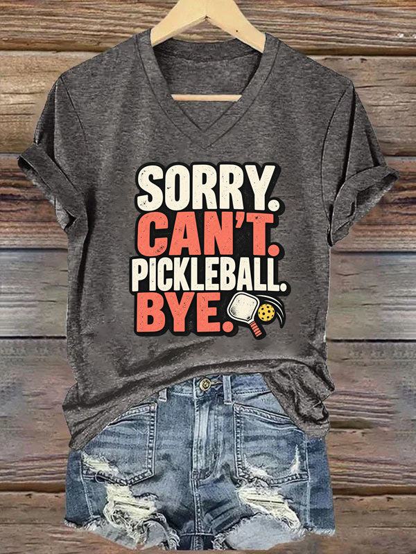 Sorry. Can't. Pickleball. Bye. Funny Pickleball T-Shirt