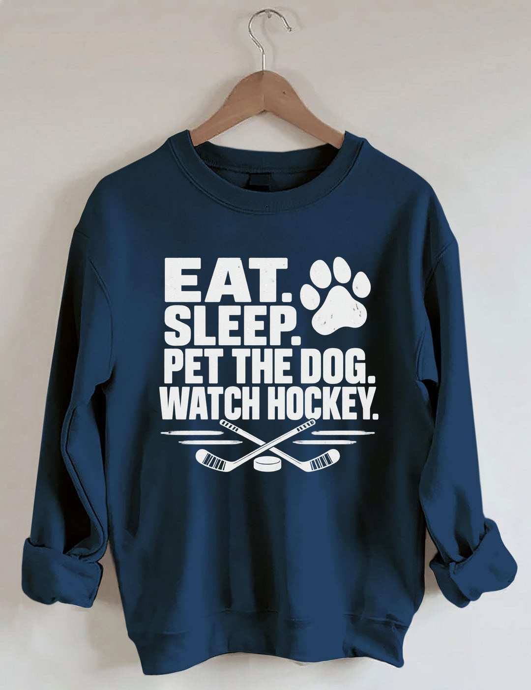 Eat. Sleep. Pet the Dog. Watch Hockey. Funny Hockey Sweatshirt