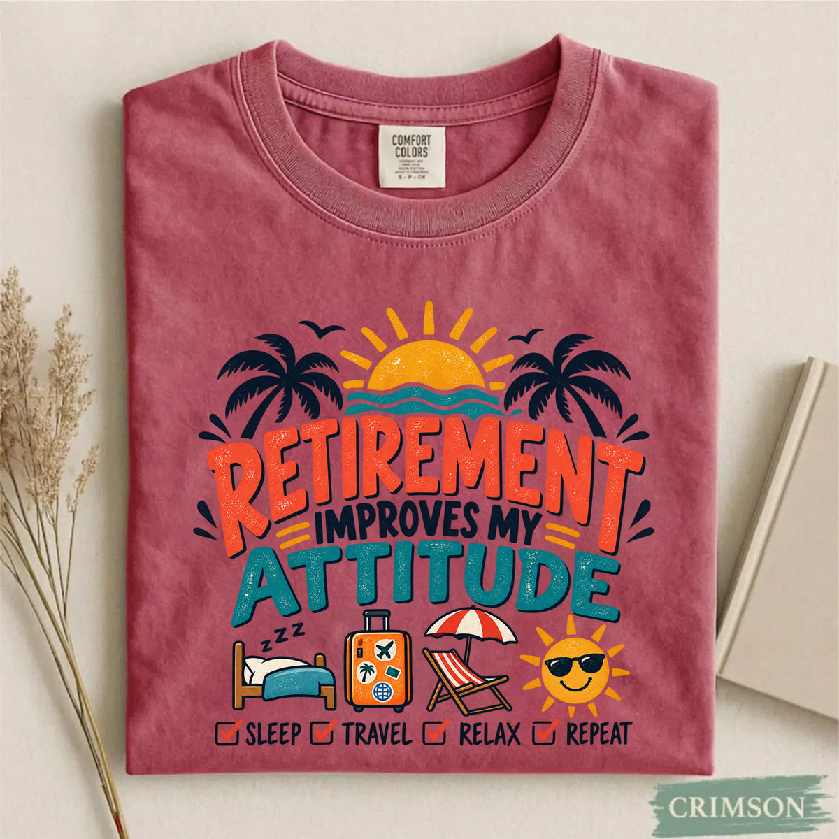 Comfort Colors Retirement Improves My Attitude Funny Retirement T-Shirt