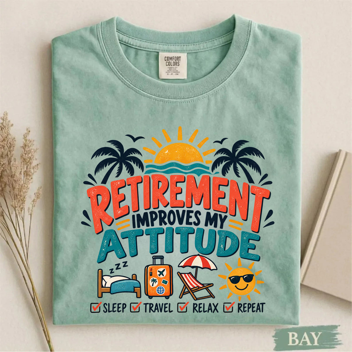 Comfort Colors Retirement Improves My Attitude Funny Retirement T-Shirt