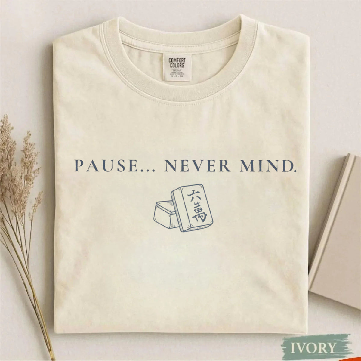 Comfort Colors Pause Never Mind Mahjong T-Shirt