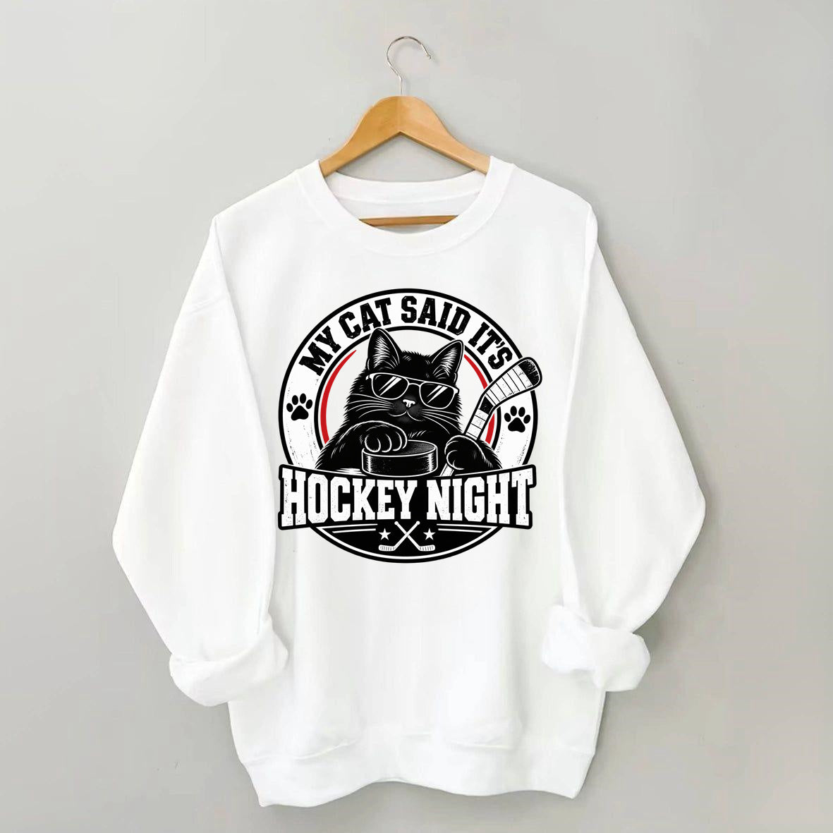 My Cat Said It's Hockey Night – Funny Cat Hockey Sweatshirt