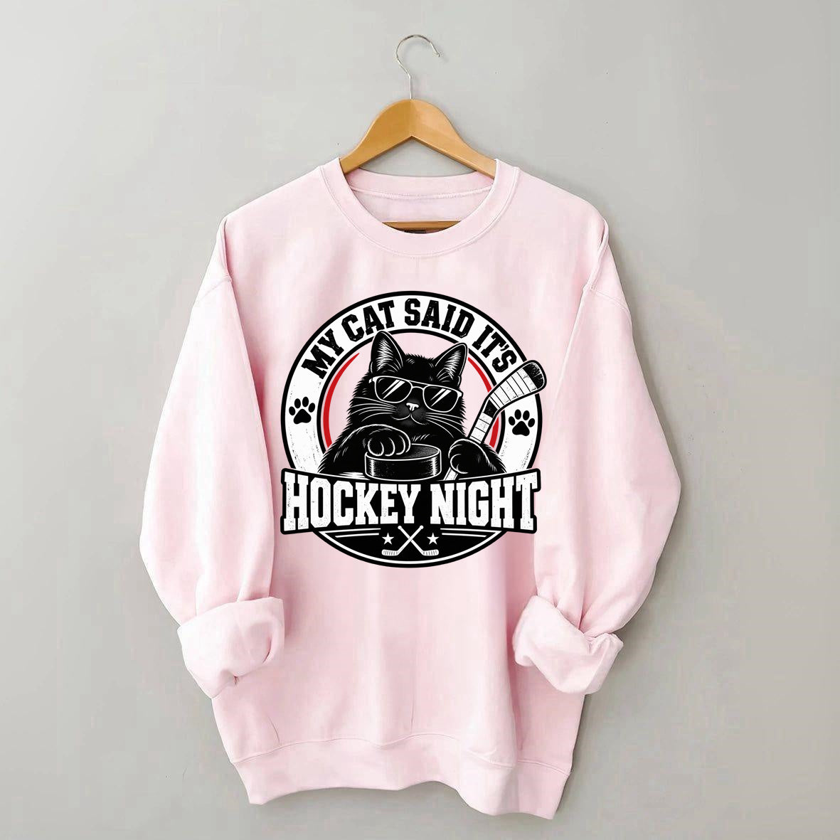 My Cat Said It's Hockey Night – Funny Cat Hockey Sweatshirt