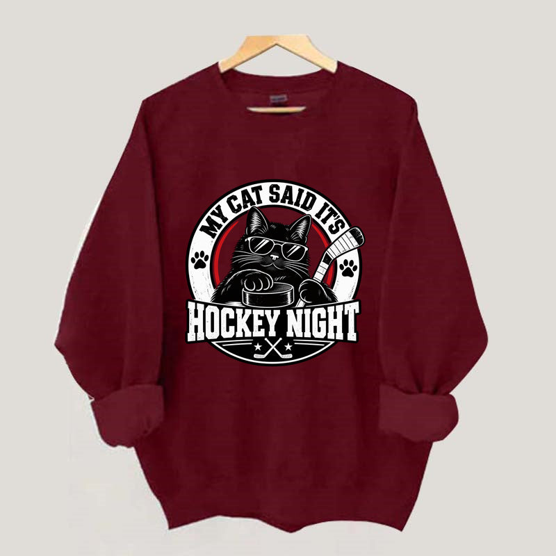 My Cat Said It's Hockey Night – Funny Cat Hockey Sweatshirt