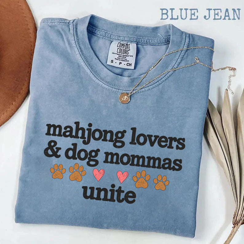 Mahjong Lovers & Dog Mommas Unite T-Shirt