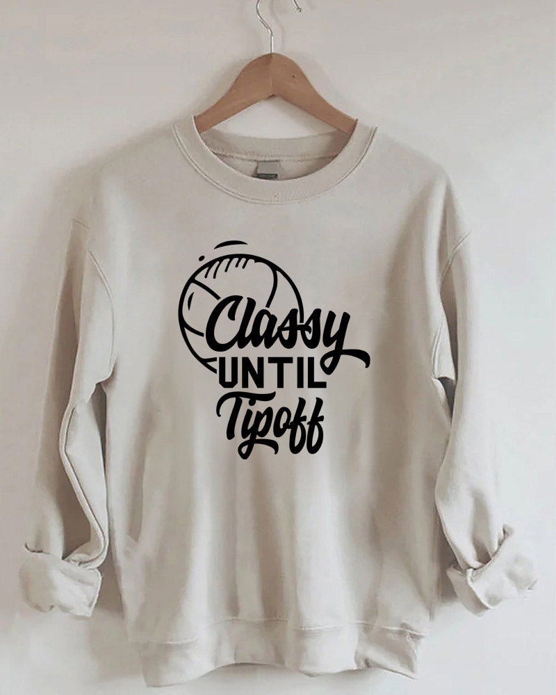 Classy Until Tipoff Sweatshirt