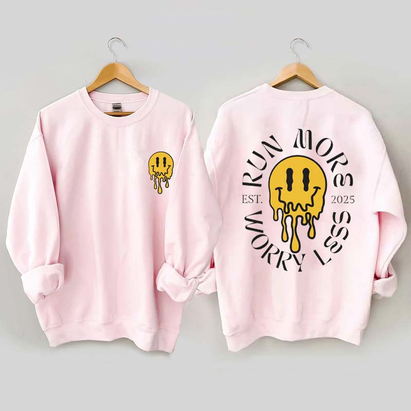 Run More Worry Less 2025 Sweatshirt