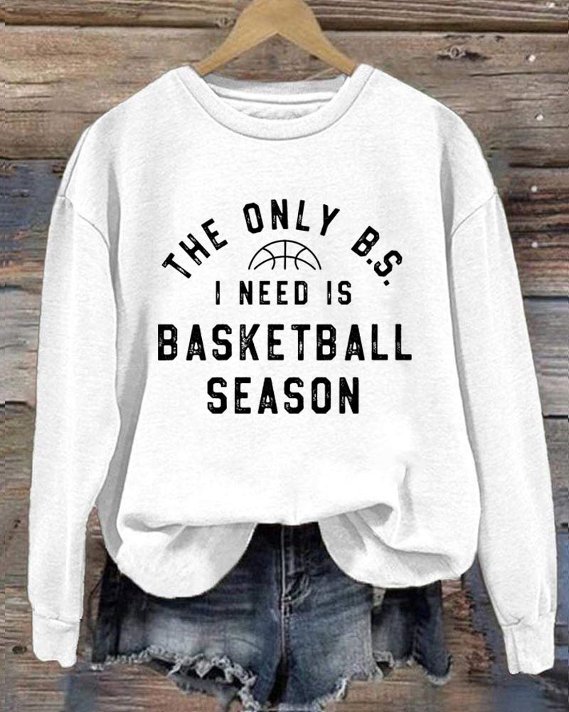The Only BS I Need is Basketball Season Crewneck Sweatshirt