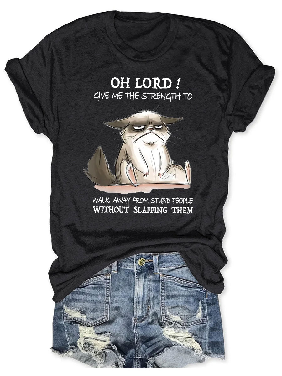 Oh Lord Give Me Strength To Away From Stupid People T-shirt