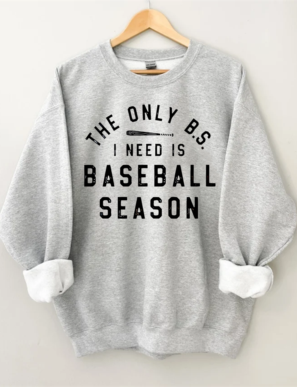 The Only BS I need is Baseball Season Sweatshirt