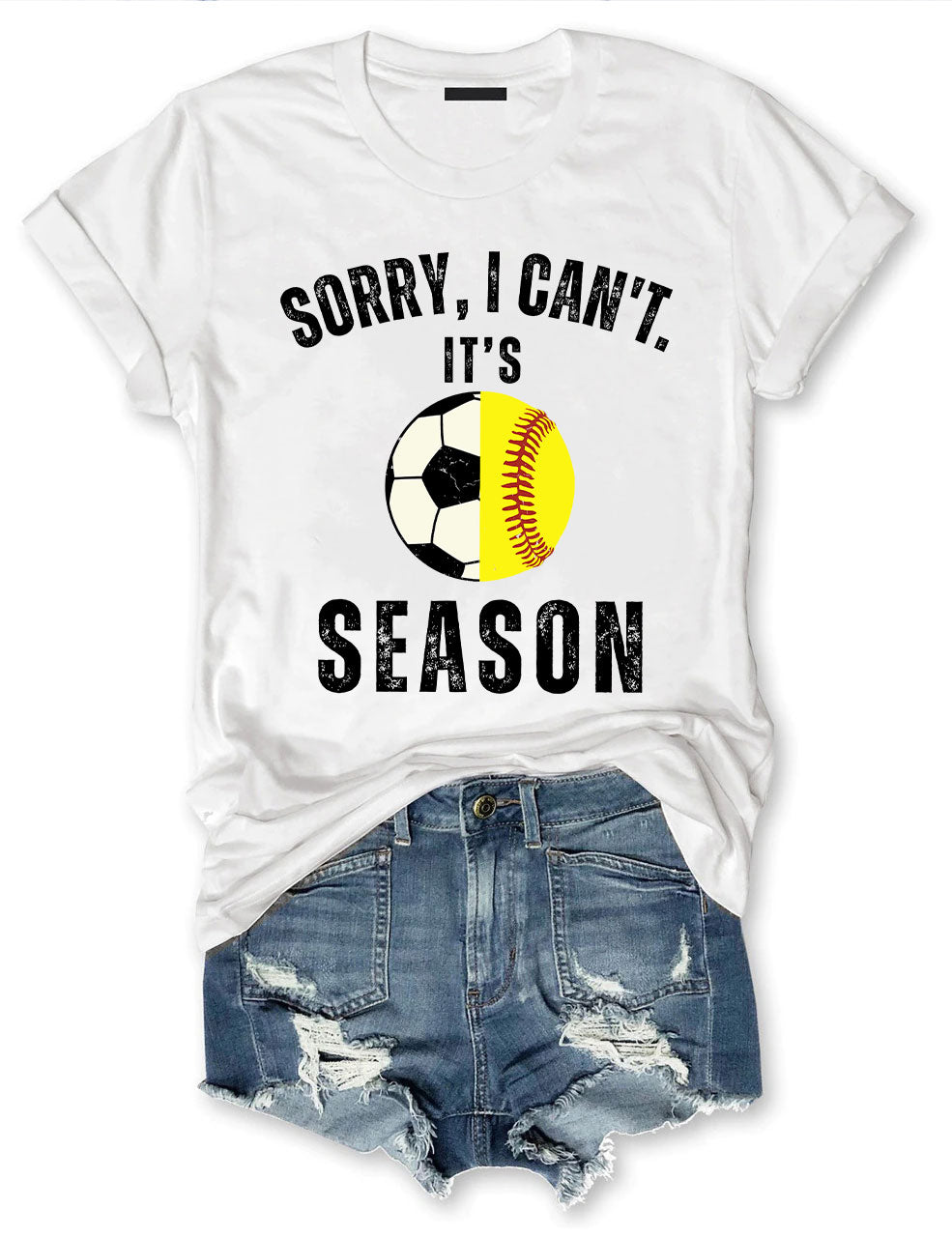 Sorry I can't It's Soccer and Softball Season T-shirt