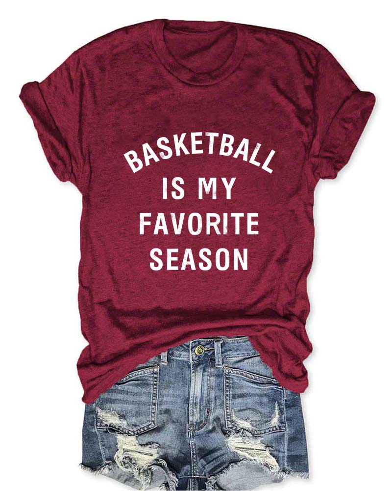 Basketball is My Favorite Season Printed T-Shirt