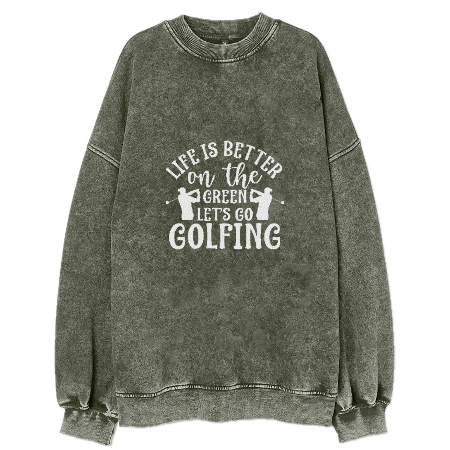 Life Is Better On The Green Let's Go Golfing Vintage Sweatshirt
