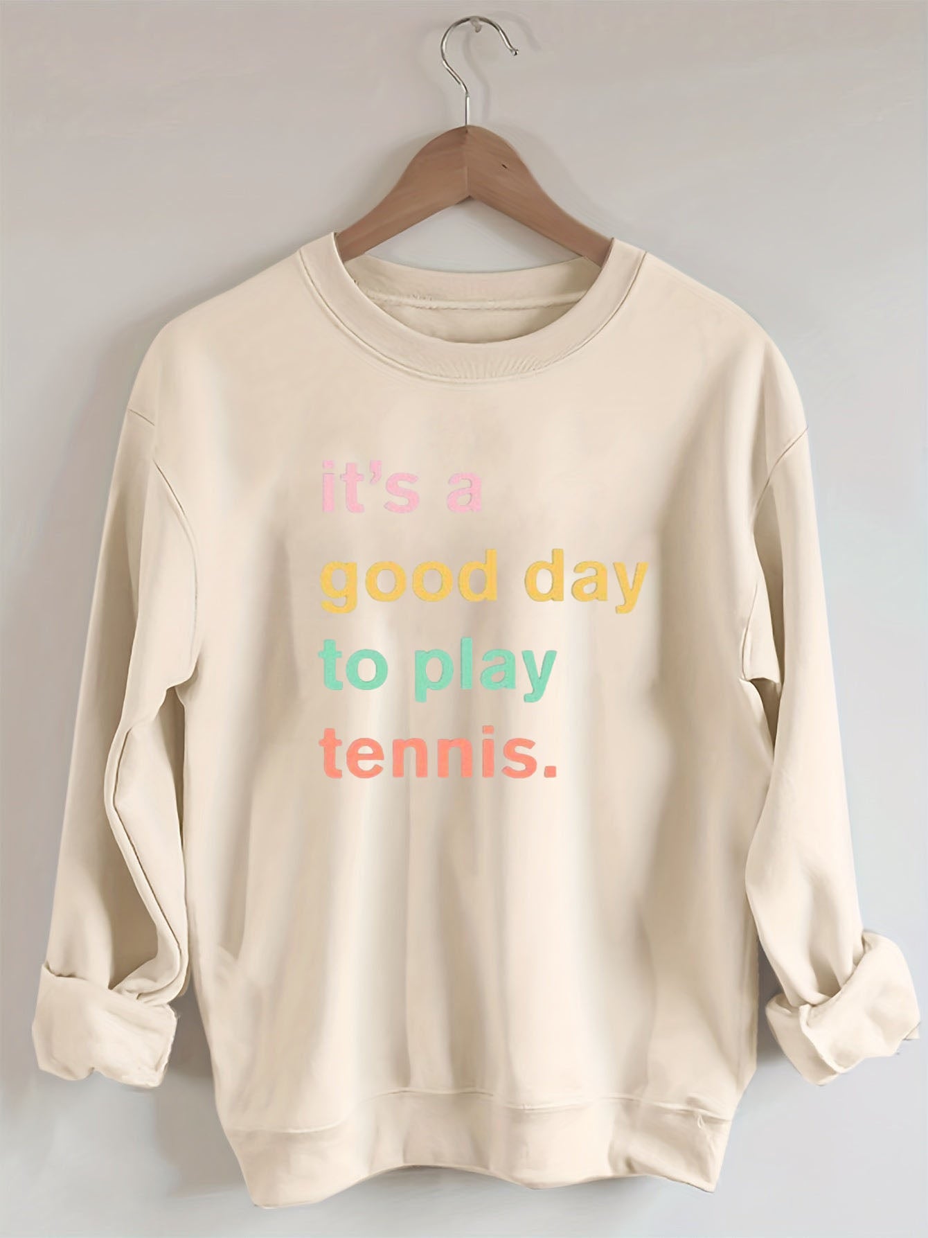 It's A Good Day To Play Tennis Sweatshirt
