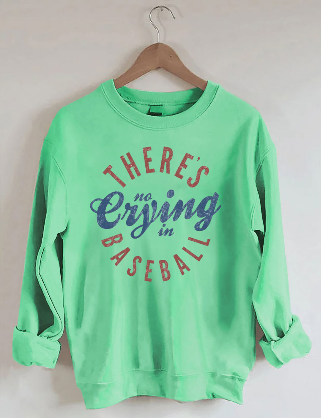 There is No Crying in Baseball Sweatshirt